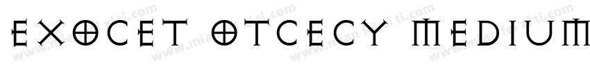 ExOCET OTCECY Medium字体转换